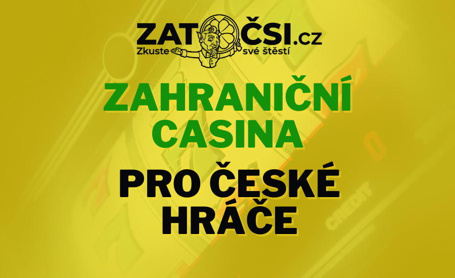 Zahraniční casina pro české hráče Kde a jak hrát online