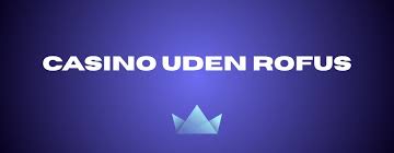 Casino Uden Om Rufus Opdag Bedste Alternativer
