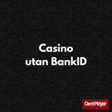 Casino Online Utan BankID - Spela Säkert och Anonymt -1627363745 Casino Online Utan BankID - Spela Säkert och Anonymt -1627363745