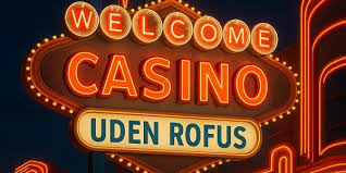 Casino Uden ROFUS En Guide til Spil uden Begrænsninger Casino Uden ROFUS En Guide til Spil uden Begrænsninger
